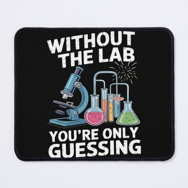 Item preview, Without The Lab You're Only Guessing Happy Lab Week 2025 designed and sold by VerseFarm.
