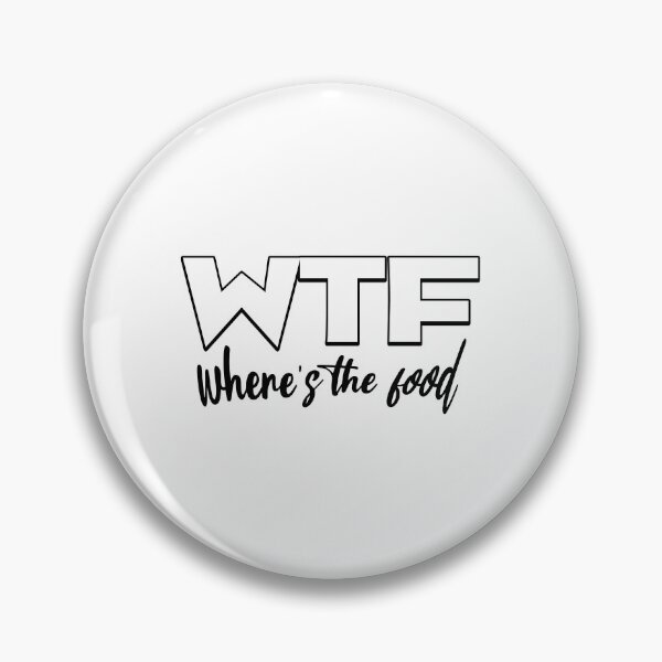 Item preview, WTF Where's The Food Funny Quote designed and sold by CeliaZnx.