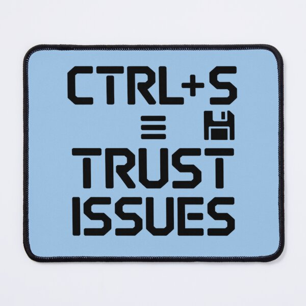 Item preview, CTRL + S = Trust Issues – Funny Programmer & Coding Humor T-Shirt designed and sold by RMTrendy.