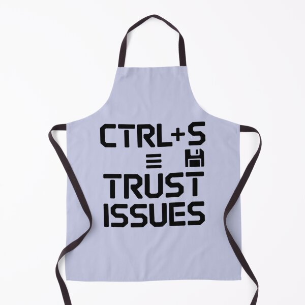 Item preview, CTRL + S = Trust Issues – Funny Programmer & Coding Humor T-Shirt designed and sold by RMTrendy.