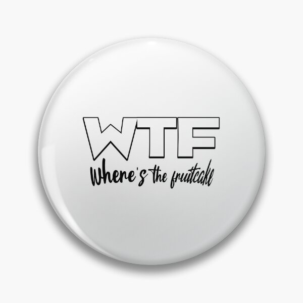 Item preview, WTF Where's The fruitcake Funny Quote designed and sold by CeliaZnx.