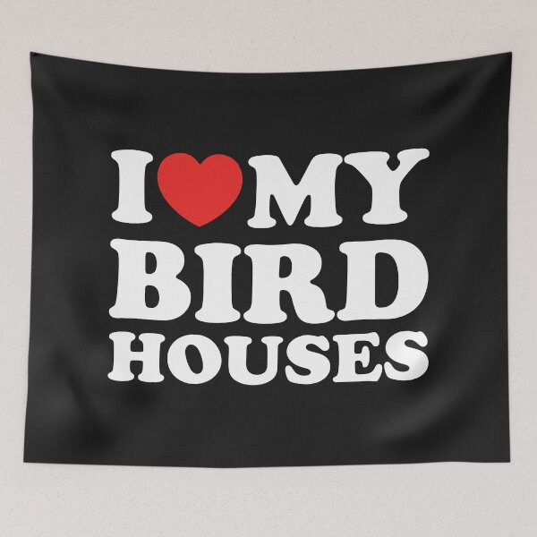 Item preview, I Love My Bird Houses designed and sold by shitpostee.