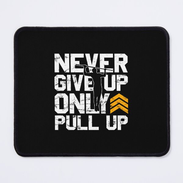 Item preview, Never Give Up — Only Pull Up designed and sold by rodrickusilene.