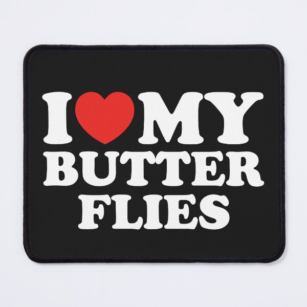 Item preview, I Love My Butter Flies designed and sold by shitpostee.