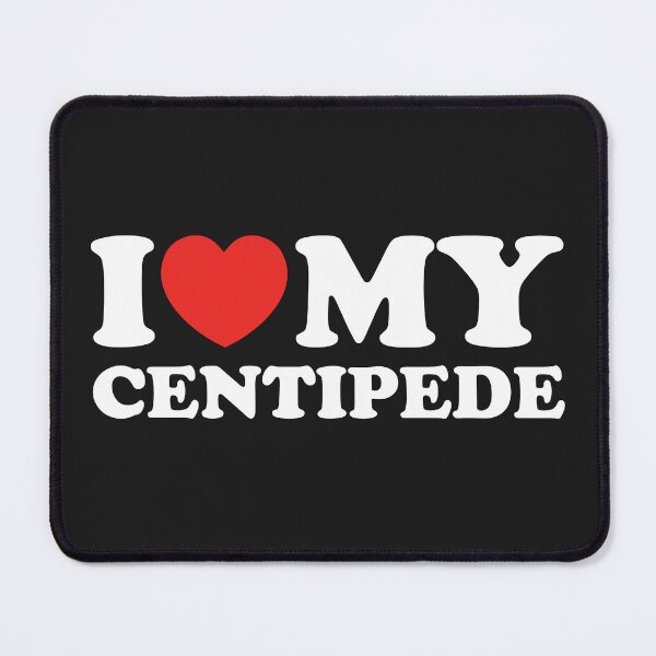 Item preview, I Love My Centipede designed and sold by shitpostee.
