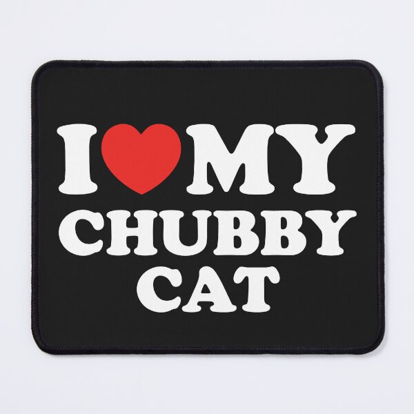Item preview, I Love My Chubby Cat designed and sold by shitpostee.