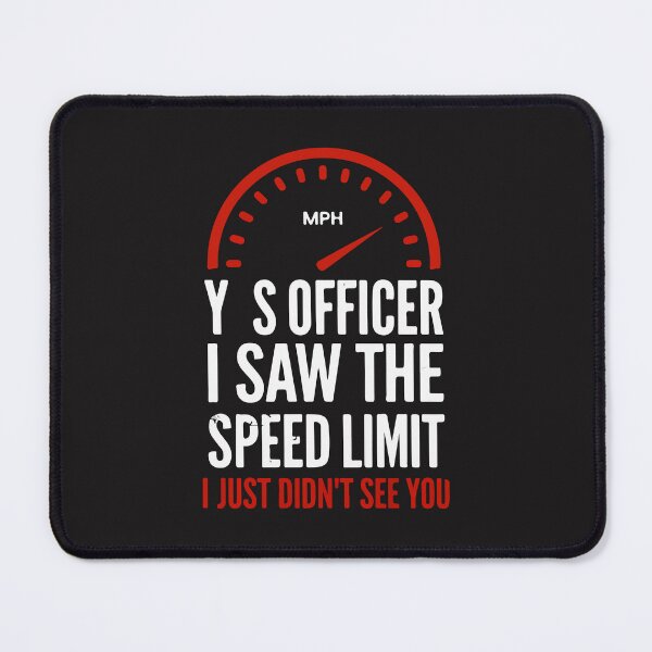 Item preview, Yes Officer I Saw the Speed Limit Funny Driving Quote designed and sold by kiralynstration.
