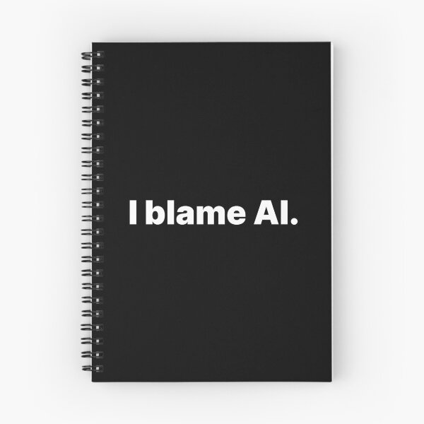 Item preview, I blame AI | White text designed and sold by ThingsOnTees.