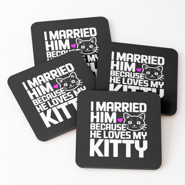 Item preview, I Married Him Because He Loves My Kitty Funny Cat Lover Gift designed and sold by SplashTastic.