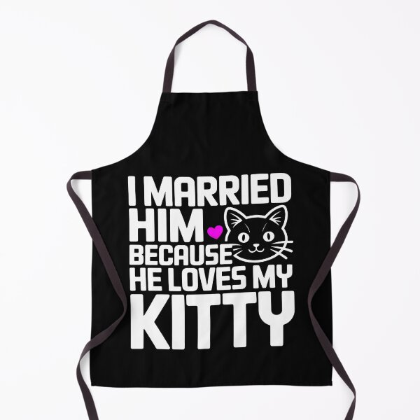 Item preview, I Married Him Because He Loves My Kitty Funny Cat Lover Gift designed and sold by SplashTastic.