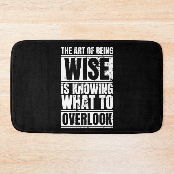 Item preview, The art of being wise is knowing what to overlook designed and sold by Dondonmart.