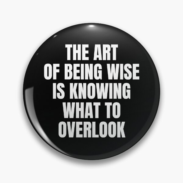 Item preview, The art of being wise is knowing what to overlook designed and sold by Dondonmart.