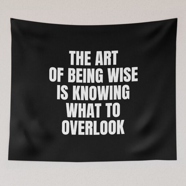 Item preview, The art of being wise is knowing what to overlook designed and sold by Dondonmart.
