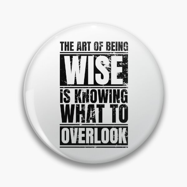 Item preview, The art of being wise is knowing what to overlook designed and sold by Dondonmart.