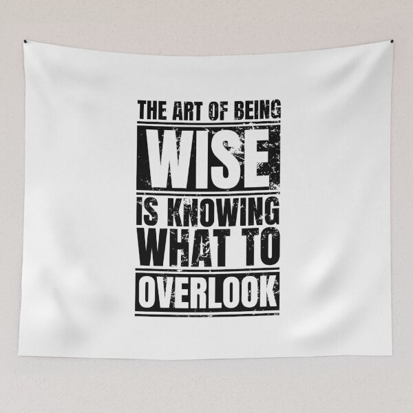 Item preview, The art of being wise is knowing what to overlook designed and sold by Dondonmart.
