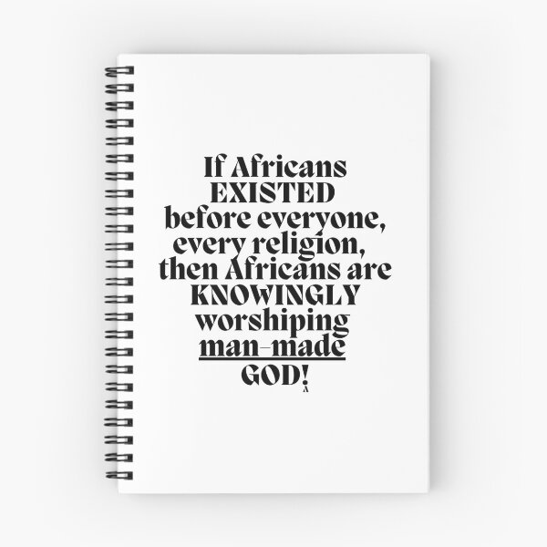Item preview, If Africans EXISTED before everyone, every religion, then Africans are KNOWINGLY worshiping man-made GOD! designed and sold by Finds.
