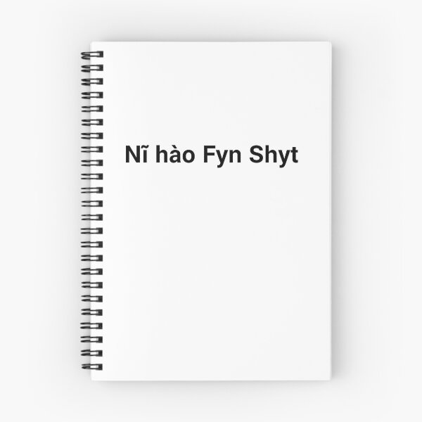 Item preview, Ni Hao Fyn Shyt designed and sold by raunaq97.