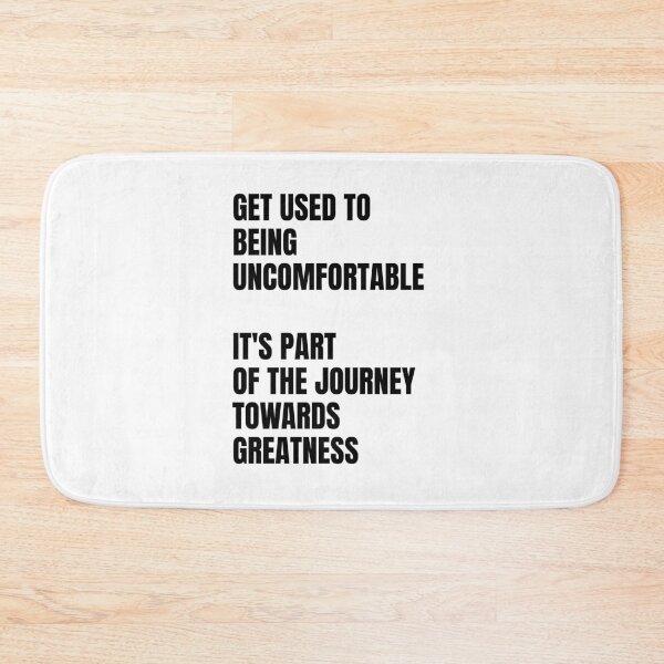 Item preview, Get used to being uncomfortable, it's part of the journey towards greatness designed and sold by Dondonmart.