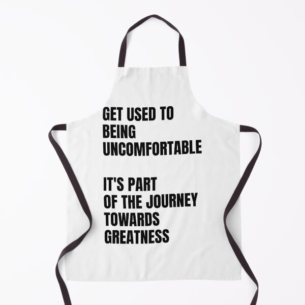 Item preview, Get used to being uncomfortable, it's part of the journey towards greatness designed and sold by Dondonmart.