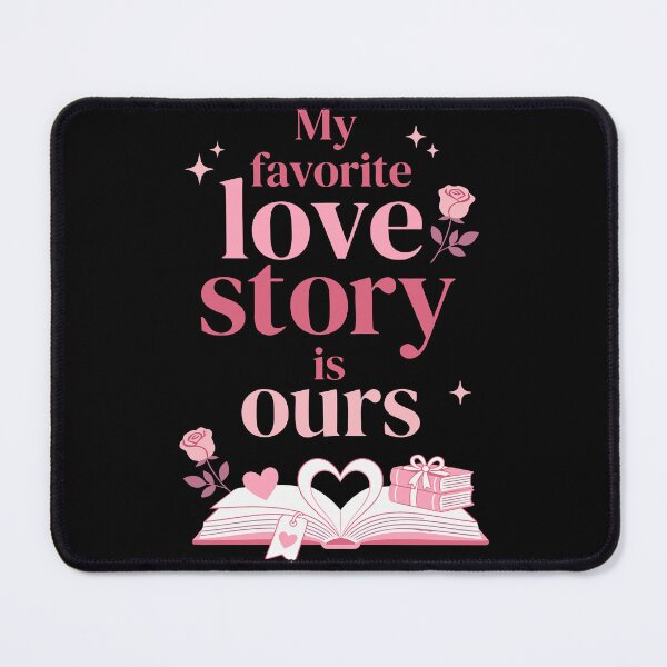 Item preview, My Favorite Love Story Is Ours | Bookish Valentine Quote for Readers designed and sold by RedStreamStudio.