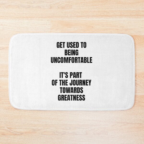Item preview, Get used to being uncomfortable, it's part of the journey towards greatness designed and sold by Dondonmart.