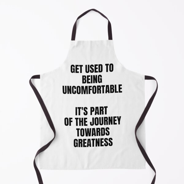 Item preview, Get used to being uncomfortable, it's part of the journey towards greatness designed and sold by Dondonmart.