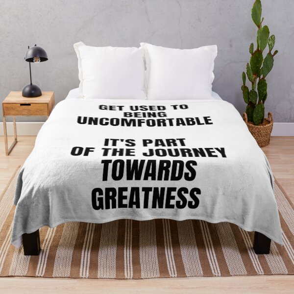 Item preview, Get used to being uncomfortable, it's part of the journey towards greatness designed and sold by Dondonmart.