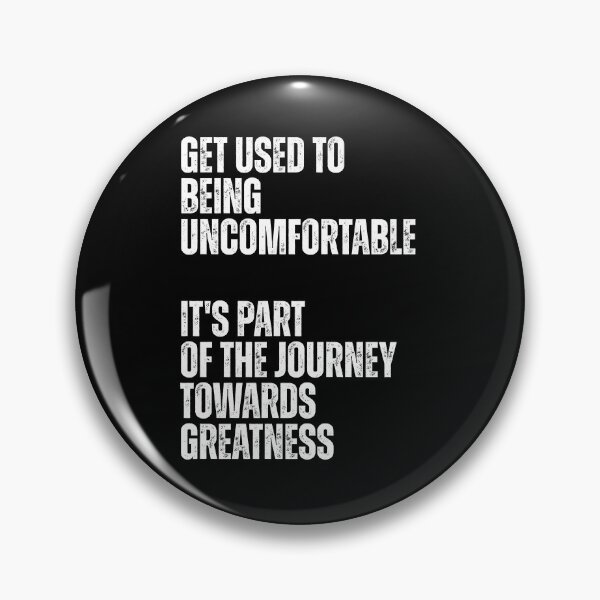 Item preview, Get used to being uncomfortable, it's part of the journey towards greatness designed and sold by Dondonmart.