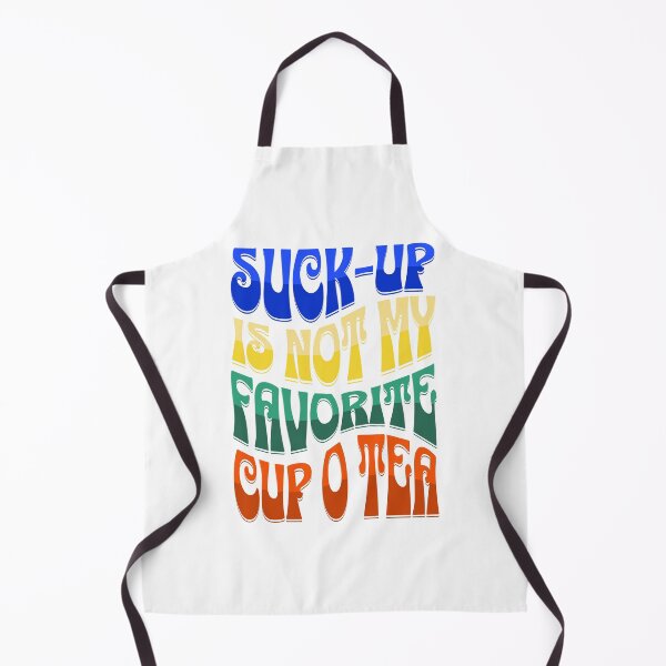 Item preview, Suck-up is not my favorite cup of tea designed and sold by CwynnShop.