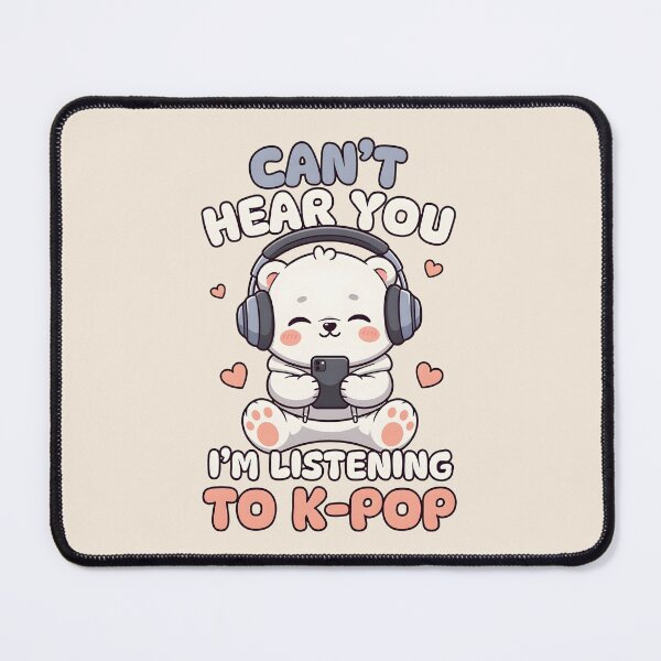 Item preview, Can’t Hear You I’m Listening to K-Pop – Funny Kpop Fan designed and sold by dudelinart.