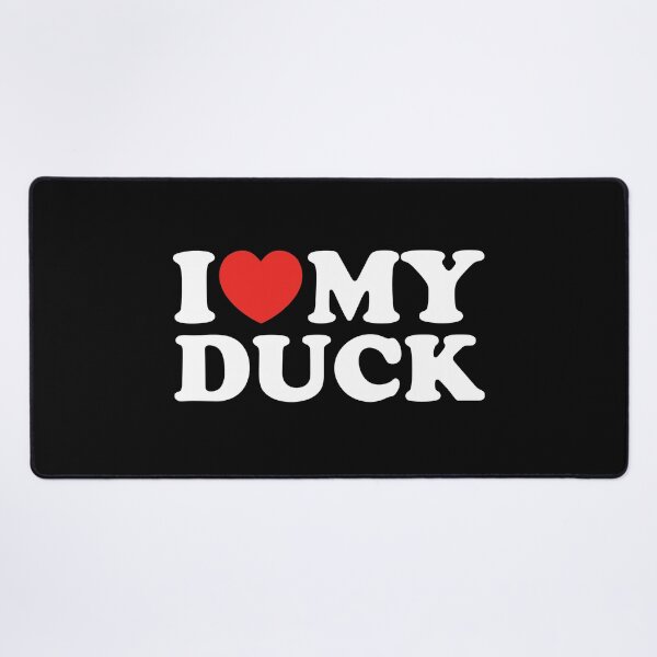 Item preview, I Love My Duck designed and sold by shitpostee.