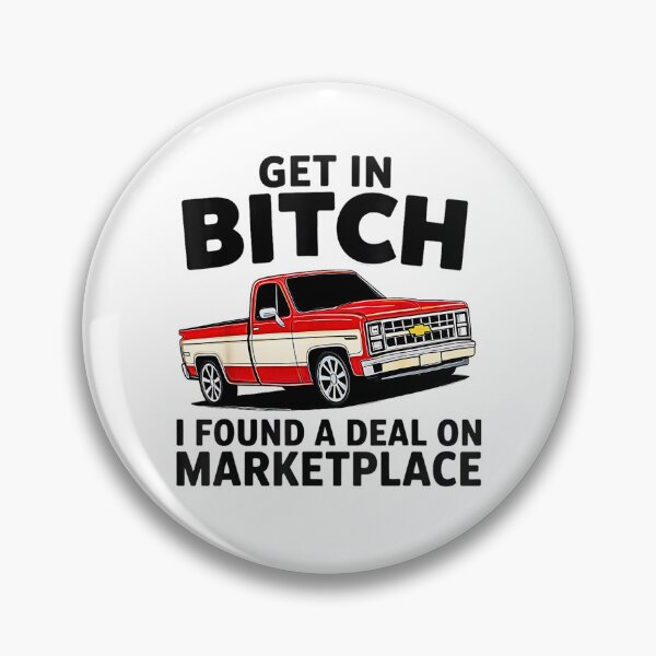 Item preview, Get in Bitch I Found A Deal On Marketplace Meme designed and sold by FerminVigo.