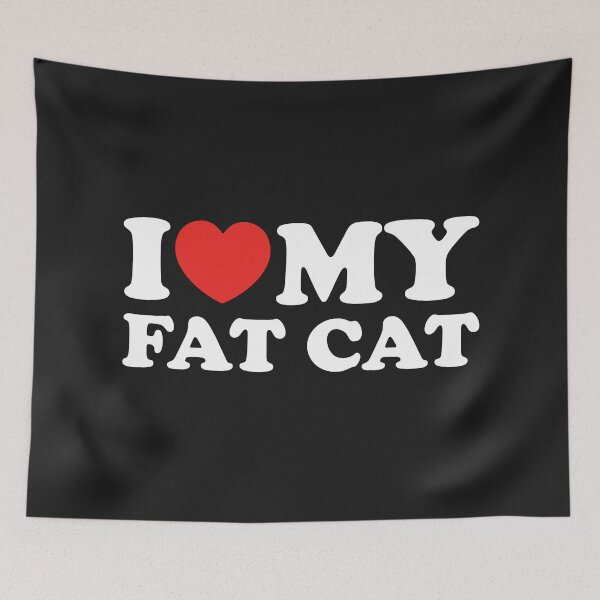 Item preview, I Love My Fat Cat designed and sold by shitpostee.