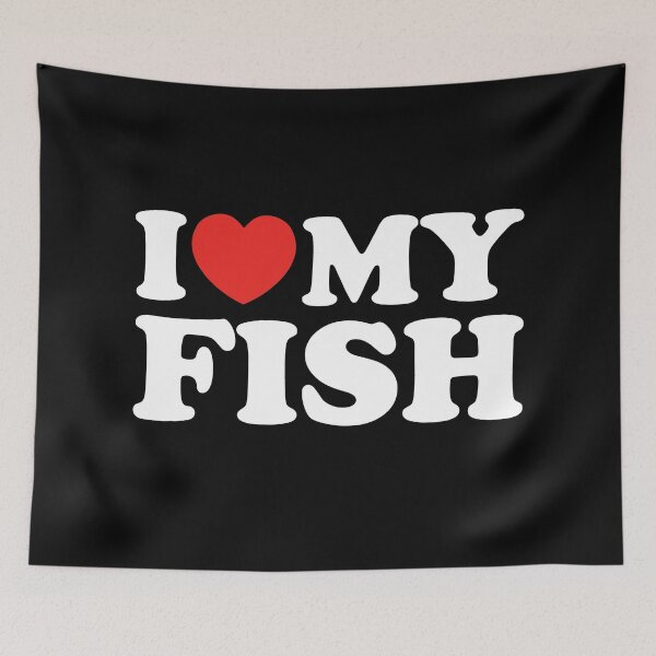 Item preview, I Love My Fish designed and sold by shitpostee.