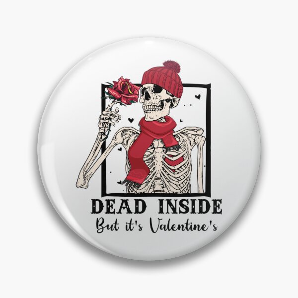 Artikelvorschau, Innerlich tot, aber es ist Valentinstag entworfen und verkauft von sapnaela.