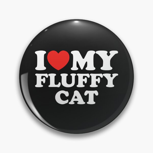 Item preview, I Love My Fluffy Cat designed and sold by shitpostee.