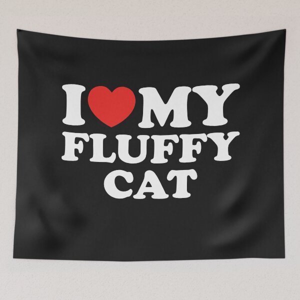 Item preview, I Love My Fluffy Cat designed and sold by shitpostee.