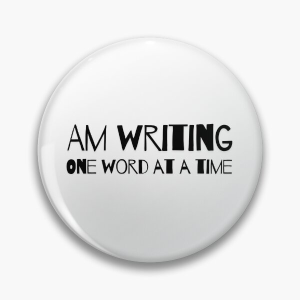 Item preview, Am Writing One Word at a Time designed and sold by PKDWriterMerch.