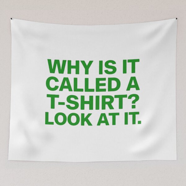 Item preview, Funny Why Is It Called A T-Shirt Green Quote designed and sold by EchoPrint Co..