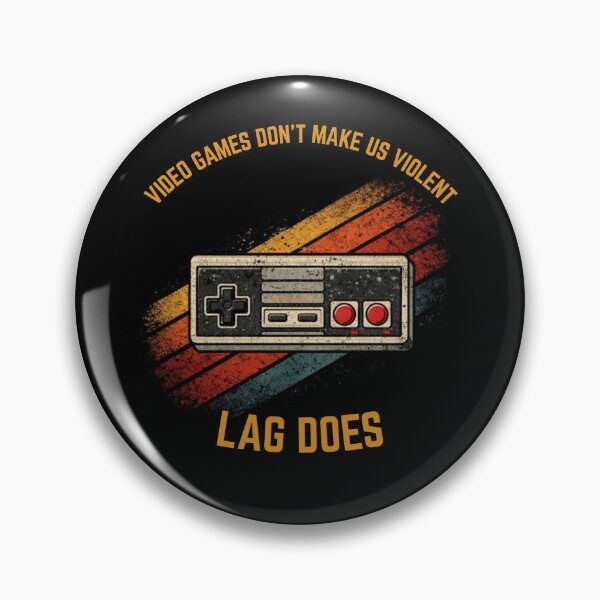 Item preview, Funny Gaming Lag Quote: Video Games Don't Make Us Violent Lag Does Retro Style designed and sold by JakubDesigns89.