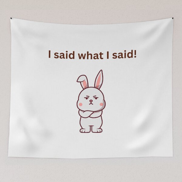 Item preview, I Said What I Said – Bold Sarcastic Quote | Sassy Minimal Design designed and sold by NCODesigns.