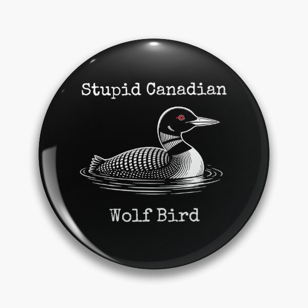 Item preview, Stupid-Canadian-Wolf-Bird designed and sold by FerminVigo.
