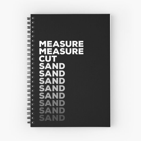 Item preview, Measure once, cut twice, sand forever designed and sold by IonianDesign.