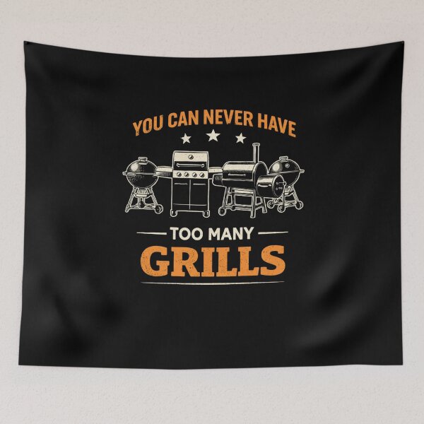 Item preview, You Can Never Have Too Many Grills BBQ Enthusiast designed and sold by SofenArt.