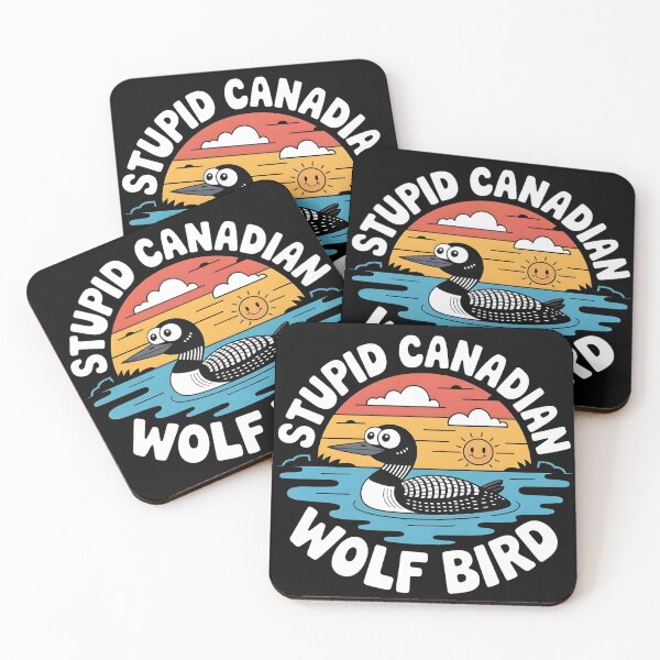 Item preview, Stupid Canadian Wolf Bird Funny Loon Humor designed and sold by BLZART.