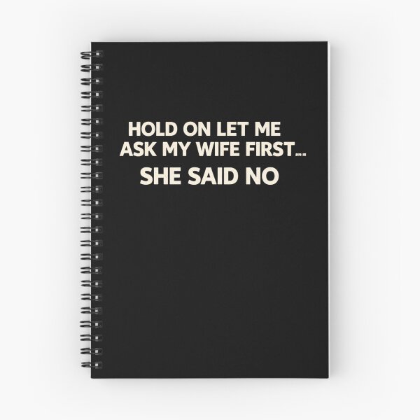 Item preview, Hold On Let Me Ask My Wife First... She Said No Marriage Humor designed and sold by SofenArt.