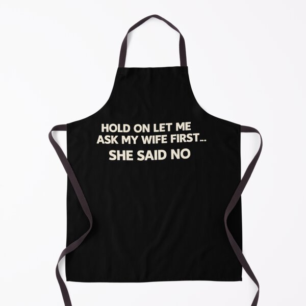 Item preview, Hold On Let Me Ask My Wife First... She Said No Marriage Humor designed and sold by SofenArt.