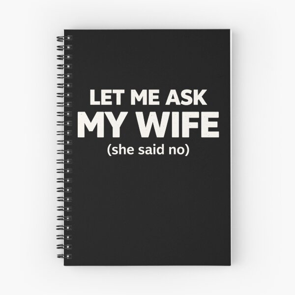 Item preview, Let Me Ask My Wife (she said no) Relationship Humor designed and sold by SofenArt.
