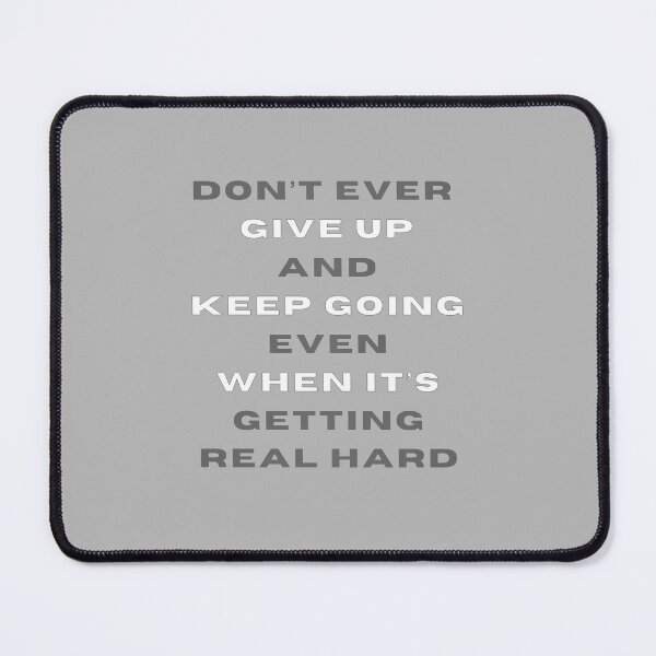 Item preview, Don’t Ever Give Up - Motivation Quote designed and sold by VirellCo.
