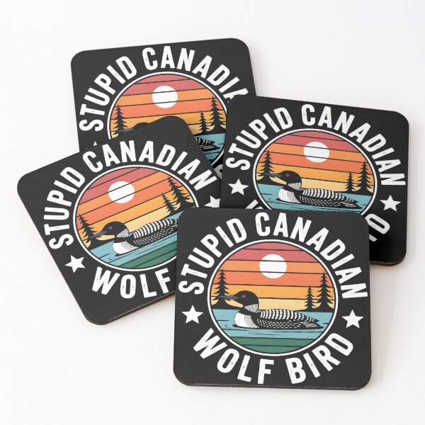 Item preview, Stupid Canadian Wolf Bird Funny Loon Humor designed and sold by BLZART.